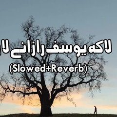 Laka Yousaf Razany Lary (Slowed+Reverb)