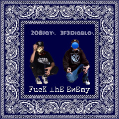 FucK ⊥hE EᴎEmy Ft. diablo