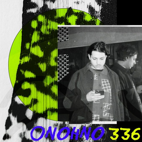 LAYER #336 | Onohno