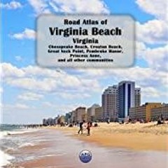 <Download> Road Atlas of Virginia Beach, Virginia: Chesapeake Beach, Croatan Beach, Great Neck Point