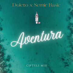 Doleto X Semir Basic - Aventura (Cifteli Mix)