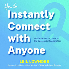 FREE EPUB 💔 How to Instantly Connect with Anyone: 96 All-New Little Tricks for Big S