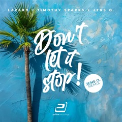 Lazard X Timothy Sparks X Jens O. - Don't Let It Stop (Jens O. Remix)