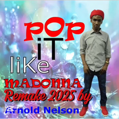 Pop it like Madonna remake master 2025 by Arnold Nelson