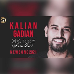 Garry Sandhu New Song- Kalia Gadian - Dollar D