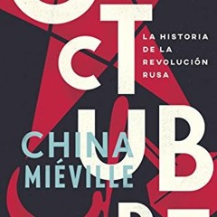 View KINDLE PDF EBOOK EPUB Octubre: La historia de la Revolución rusa by  China Miéville &  Antoni