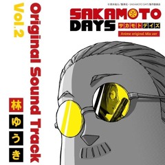 SAKAMOTO DAYS Part 2 - Full Original Soundtrack 2025