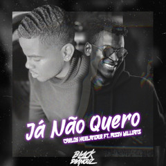 Já Não Quero (Ft. Mizzy Willians)