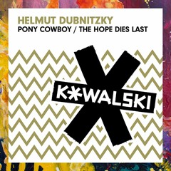 PREMIERE: Helmut Dubnitzky — Pony Cowboy (Original Mix) [Kowalski Musik]