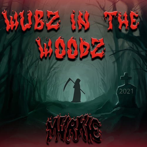 Wubs In The Woods 2021 Mix