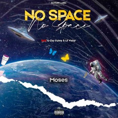 No Space(ft. G-Zzy Funny & Lil Victor)