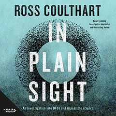 [DOWNLOAD] EPUB 📫 In Plain Sight: An Investigation into UFOs and Impossible Science