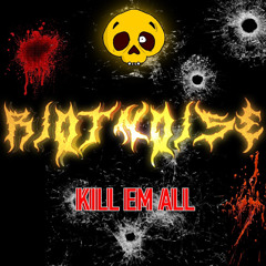 KILL EM ALL