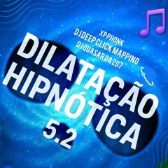 Montagem Dilatação Hipnótica 5.2