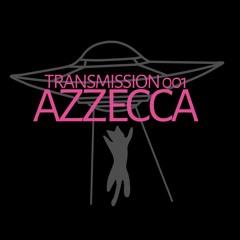 TRANSMISSION 001 - AZZECCA