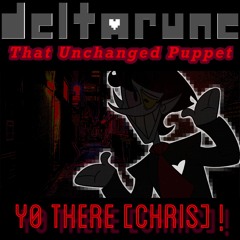[43] [Deltarune: That Unchanged Puppet] Y0 THERE [Chris]  !