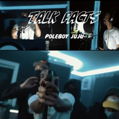 Poleboy JuJu - Talk Facts