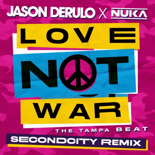 Love Not War (The Tampa Beat) (Secondcity Remix)