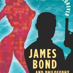 [VIEW] [PDF EBOOK EPUB KINDLE] James Bond and Philosophy: Questions Are Forever (Popu