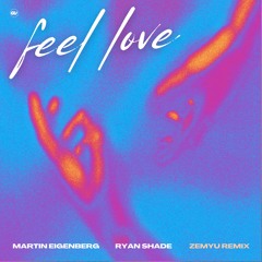 Feel Love (Zemyu Remix)