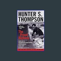 {DOWNLOAD} 📚 The Proud Highway: Saga of a Desperate Southern Gentleman, 1955-1967 (The Fear and Lo