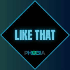 PHOB!A - LIKE THAT (FREE DOWNLOAD)