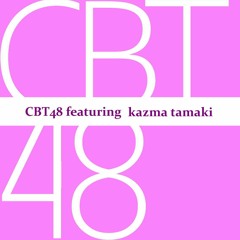 ギフト / CBT48 featuring kazma tamaki