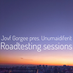 Jovf Gorgee Pres. Unumaidiferit - Roadtesting Session 050 (February 2024)