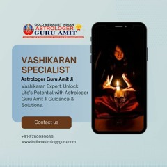 Best Vashikaran Specialist in South Africa - Astrologer Guru Amit Ji
