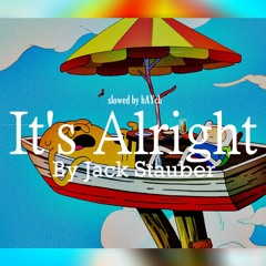 It's Alright - Jack Stauber (slowed + reverb + bass)