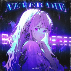 never die