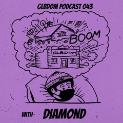 GLBDOM PODCAST043 with Diamond (Apr 2020)