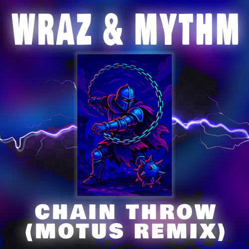 WRAZ & MYTHM - CHAIN THROW ⛓️ (MOTUS REMIX)