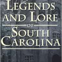 [View] EPUB 📂 Legends and Lore of South Carolina by Sherman Carmichael [PDF EBOOK EP