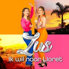 Zus - Ik wil naar Lloret remix