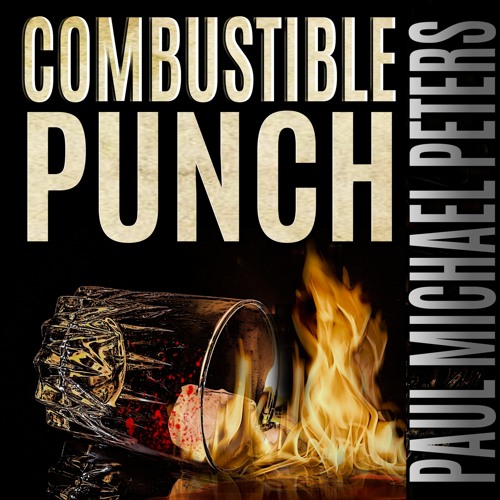 Combustible Punch read by Paul Michael Peters