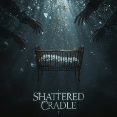 Shattered Cradle - Feat. Sara Schiller