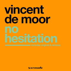 Vincent de Moor - No Hesitation (Original Mix)