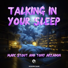 MARC STOUT & TONY ARZADON - TALKING IN YOUR SLEEP