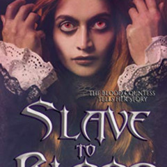 [DOWNLOAD] EBOOK 📨 Slave to Blood by  John Watson &  Samantha Talarico PDF EBOOK EPU