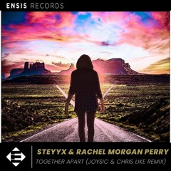 Steyyx Feat. Rachel Morgan Perry - Together Apart (Joysic & Chris Like Extended Remix)
