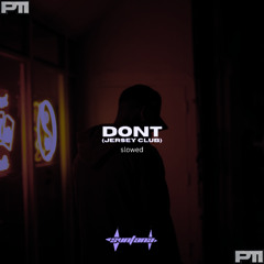 DONT - JERSEY CLUB REMIX SLOWED [svntana & 1heyyrhyn]