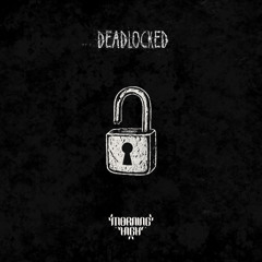 Deadlocked [OUT NOW]
