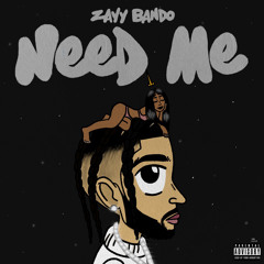 Zayy Bando - Need Me (CiCi)
