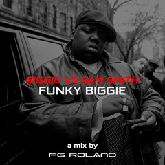 Biggie Smalls Ft. Sam Smith & 2Pac - Funky Biggie Megamashup