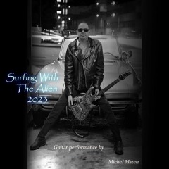 Surfing With The Alien 2023 - Guitar Performance By Michel Mateu. Versions 2