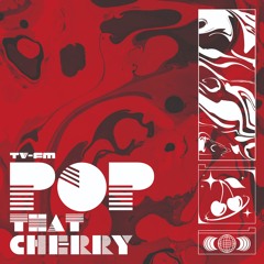 TV-FM - Pop That Cherry