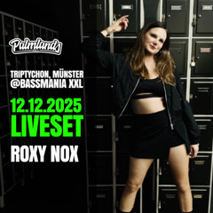 Roxy Nox - Palmlands Sessions Live Set @ Triptychon Münster. Bassmania 12.12.2025