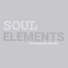 Soul Elements - The Elements Mix 003