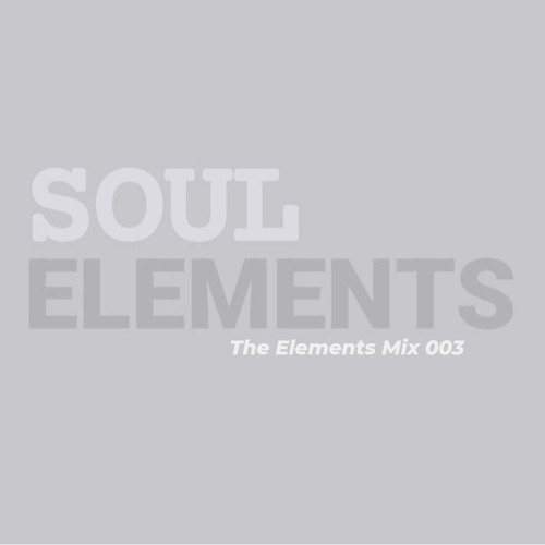 Soul Elements - The Elements Mix 003